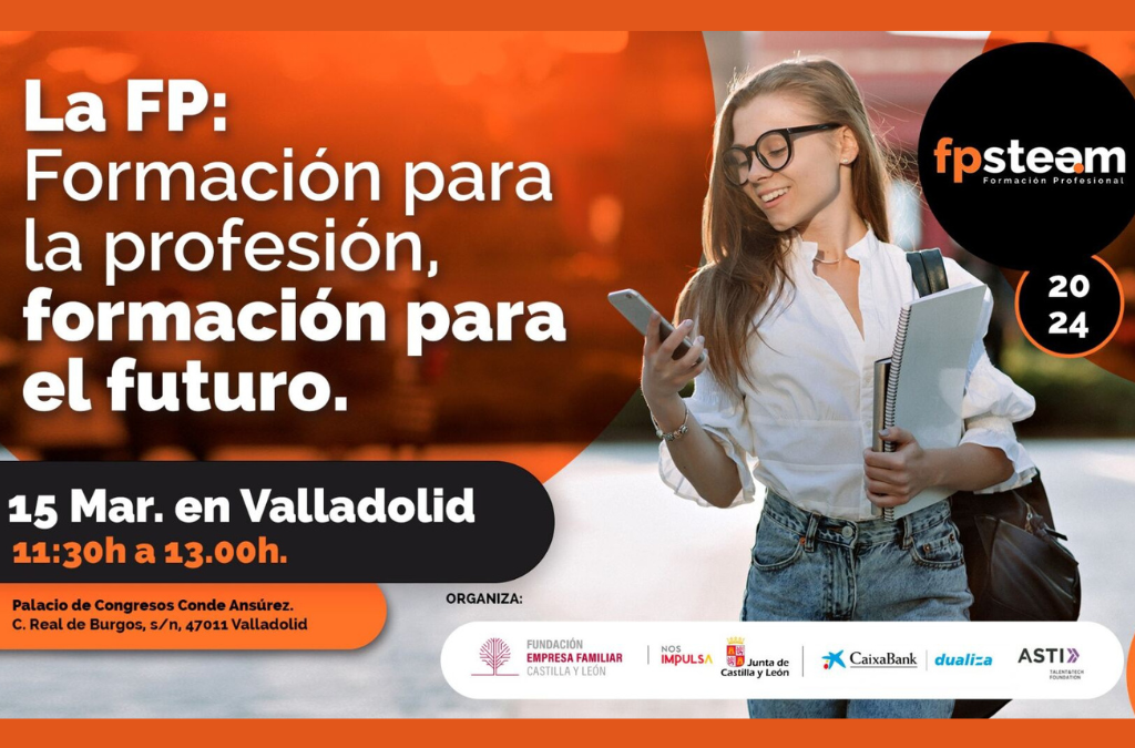 Fundación Empresa Familiar de Castilla y León, Fundación ASTI y CaixaBank Dualiza, unidas para promover la Formación Profesional STEAM  